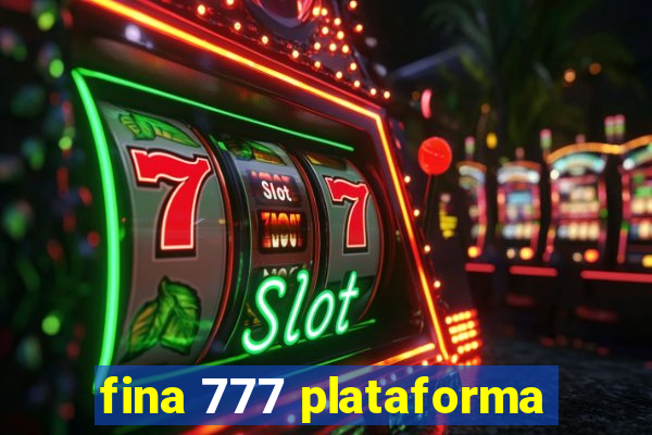 fina 777 plataforma